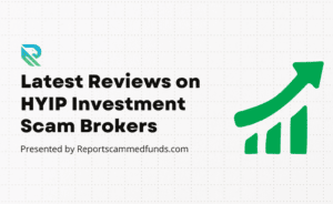 HYIP investment scam brokers, HYIP scams, report HYIP fraud, scam investment platforms, high-yield scam brokers, HYIP blacklist, investment scam reviews, Ponzi scheme brokers, scam reporting services, report HYIP scam, online investment fraud, financial scam alerts, scam broker investigations, protect your funds, HYIP fraud detection, HYIP scam consulting, HYIP broker scam 2025, scam prevention tips, report scams online, financial safety tools
